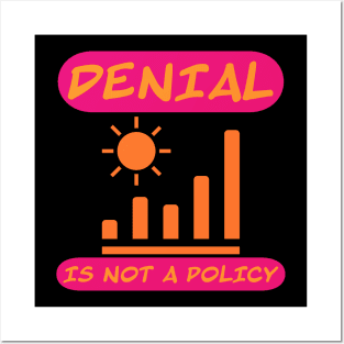 Denial is not a policy Posters and Art